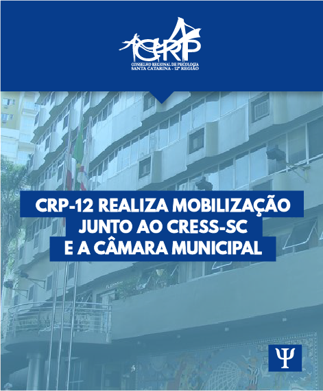 CRP-12 realizou, em março, mobilização junto ao CRESS-SC e a Câmara  municipal para tratar sobre inserção do profissional psicólogo e do  assistente social nas redes públicas de educação básica - Conselho Regional