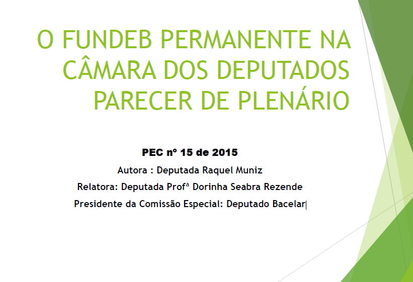 O FUNDEB PERMANENTE NA CÂMARA DOS DEPUTADOS PARECER DE PLENÁRIO PEC nº 15 de 2015