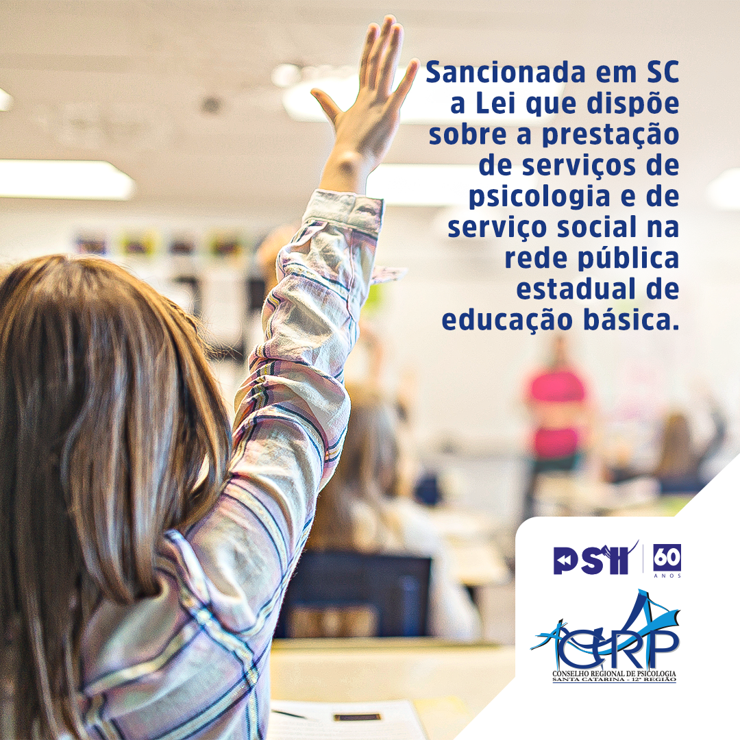 Sancionada em Santa Catarina a Lei que dispõe sobre a prestação de serviços de psicologia e de serviço social na rede pública estadual de educação básica 