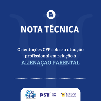 CFP lança Nota Técnica com recomendações profissionais em relação à Alienação Parental