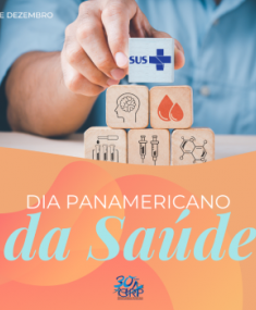 Dia Pan-americano da Saúde. Viva o SUS!