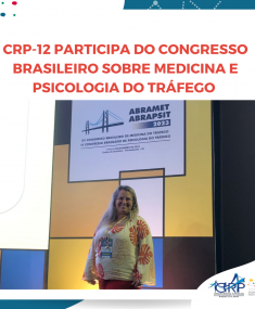CRP-12 participa do XV Congresso Brasileiro de Medicina e Psicologia do Tráfego