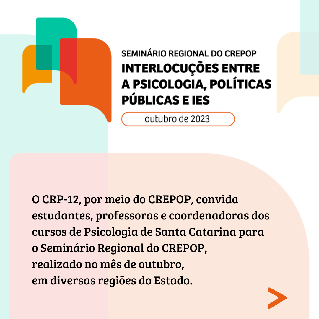Vem aí! Seminário Regional do CREPOP: interlocuções entre a Psicologia, Políticas Públicas e Instituições de Ensino Superior (IES)