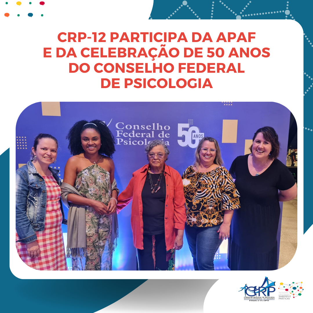 CRP-12 participa de mais uma edição da APAF e da celebração de 50 anos do CFP
