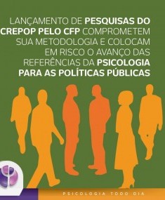 Lançamento de pesquisas do CREPOP pelo CFP comprometem sua metodologia e colocam em risco o avanço das referências da Psicologia para as Políticas Públicas