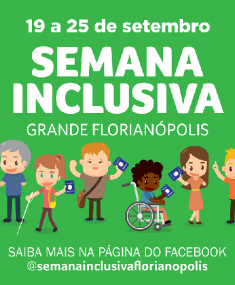 Grande Florianópolis recebe a primeira Semana Inclusiva