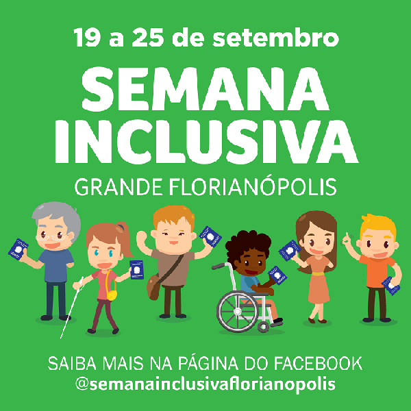 Grande Florianópolis recebe a primeira Semana Inclusiva