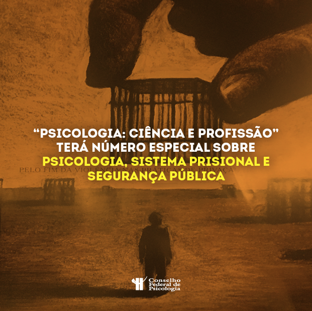 “Psicologia: Ciência e Profissão” terá número especial sobre Psicologia, sistema prisional e segurança pública