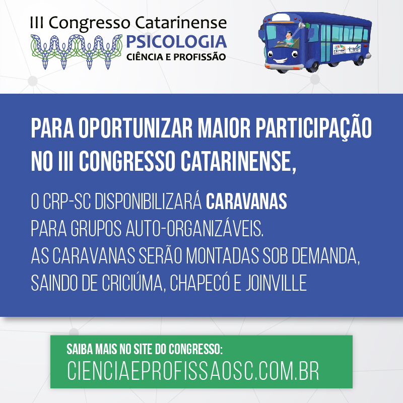 Para  oportunizar maior participação no III Congresso de Psicologia, o CRP-SC disponibilizará caravanas em três regiões