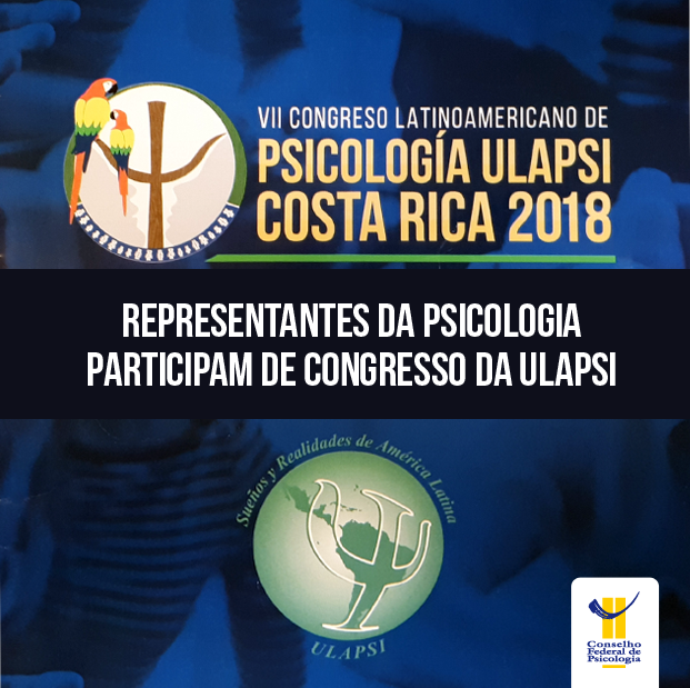 Representantes da Psicologia brasileira participam de congresso da Ulapsi